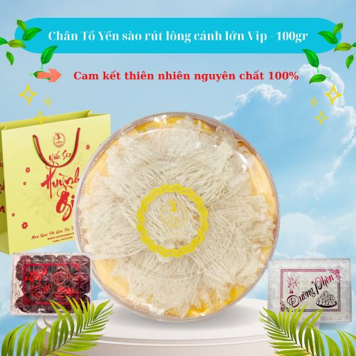Chân Tổ Yến sào rút lông cánh lớn thượng hạn – 100gr